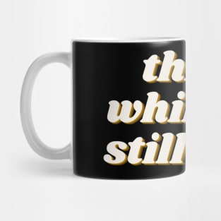 think while its still legal man Mug